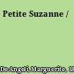 Petite Suzanne /