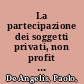 La partecipazione dei soggetti privati, non profit e for profit, nella erogazione dei servizi sanitari /