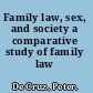Family law, sex, and society a comparative study of family law /