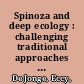 Spinoza and deep ecology : challenging traditional approaches to environmentalism /