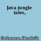 Java jungle tales,