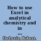How to use Excel in analytical chemistry and in general scientific data analysis