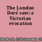 The London Doré saw: a Victorian evocation
