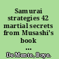 Samurai strategies 42 martial secrets from Musashi's book of five rings /