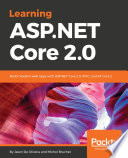 Learning ASP.NET Core 2.0 : build modern web apps with ASP.NET Core 2.0, MVC, and EF Core 2 /