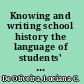 Knowing and writing school history the language of students' expository writing and teachers' expectations /