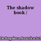 The shadow book /