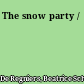 The snow party /