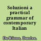 Soluzioni a practical grammar of contemporary Italian /