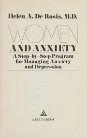 Women and anxiety : a step-by-step program to overcome your anxieties /