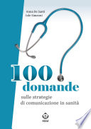 100 domande sulle strategie di comunicazione in sanità /