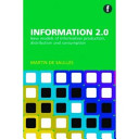 Information 2.0 : new models of information production, distribution and consumption /