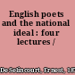 English poets and the national ideal : four lectures /