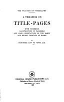 The practice of typography; a treatise on title-pages, with numerous illustrations in facsimile and some observations on the early and recent printing of books,