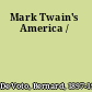 Mark Twain's America /