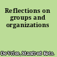 Reflections on groups and organizations