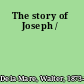 The story of Joseph /