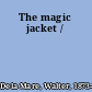 The magic jacket /
