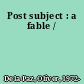 Post subject : a fable /