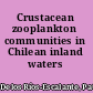 Crustacean zooplankton communities in Chilean inland waters