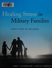 Healing stress in military families : eight steps to wellness /