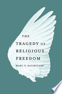 The tragedy of religious freedom