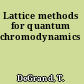 Lattice methods for quantum chromodynamics