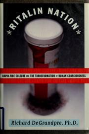 Ritalin nation : rapid-fire culture and the transformation of human consciousness /