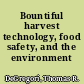 Bountiful harvest technology, food safety, and the environment /