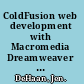 ColdFusion web development with Macromedia Dreamweaver MX 2004