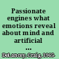 Passionate engines what emotions reveal about mind and artificial intelligence /