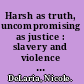 Harsh as truth, uncompromising as justice : slavery and violence in The Liberator /