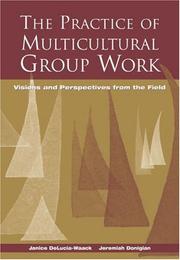 The practice of multicultural group work : visions and perspectives from the field /