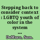 Stepping back to consider context : LGBTQ youth of color in the system and on the streets, and the need for an intersectional approach /