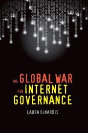 The global war for Internet governance /