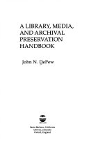 A library, media, and archival preservation handbook /