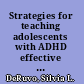 Strategies for teaching adolescents with ADHD effective classroom techniques across the content areas /