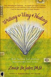 Writing as a way of healing : how telling our stories transforms our lives /