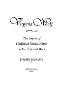 Virginia Woolf : the impact of childhood sexual abuse on her life and work /