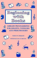 Beginning with books : library programming for infants, toddlers, and preschoolers /