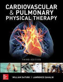 Cardiovascular and Pulmonary Physical Therapy An Evidence-Based Approach, 3e /