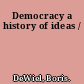 Democracy a history of ideas /