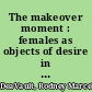 The makeover moment : females as objects of desire in YA fantasy /