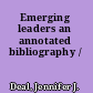 Emerging leaders an annotated bibliography /