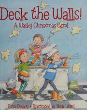 Deck the walls! : A wacky Christmas carol /