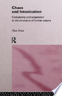 Chaos and intoxication complexity and adaptation in the structure of human nature /