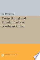 Taoist ritual and popular cults of Southeast China /