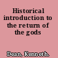 Historical introduction to the return of the gods