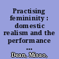 Practising femininity : domestic realism and the performance of gender in early Canadian fiction /