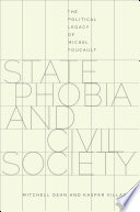 State phobia and civil society : the political legacy of Michel Foucault /